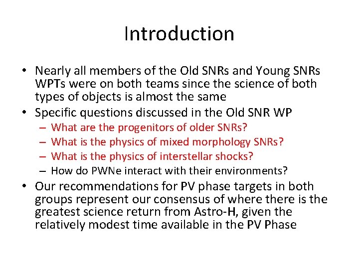 Introduction • Nearly all members of the Old SNRs and Young SNRs WPTs were