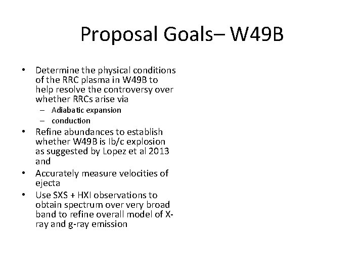 Proposal Goals– W 49 B • Determine the physical conditions of the RRC plasma