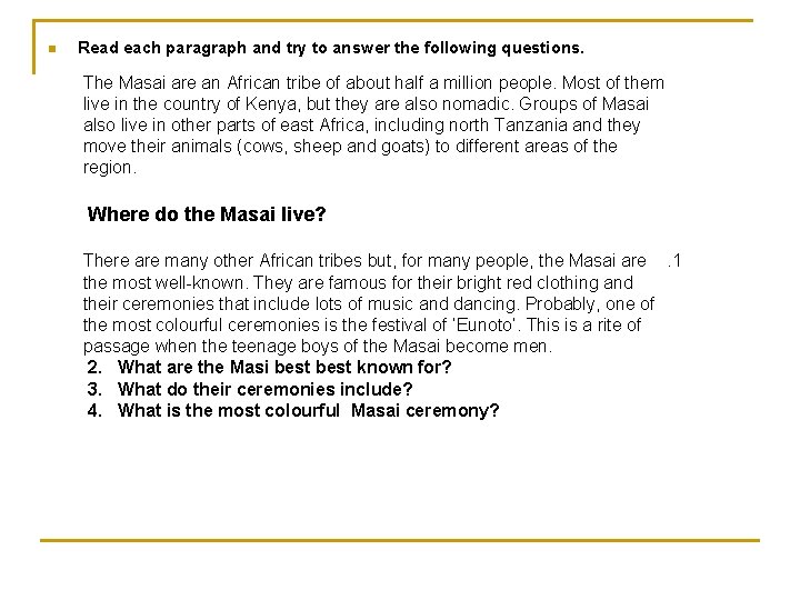 n Read each paragraph and try to answer the following questions. The Masai are
