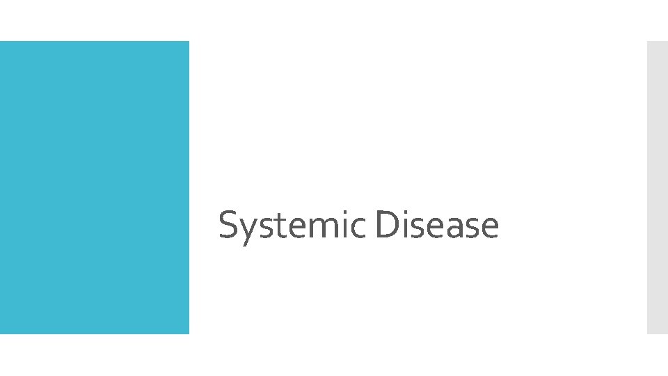 Systemic Disease 