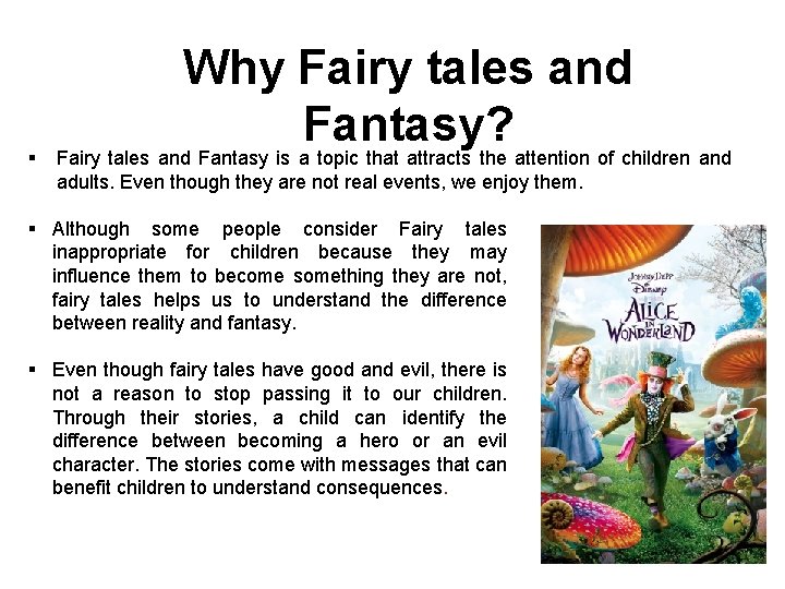 § Why Fairy tales and Fantasy? Fairy tales and Fantasy is a topic that
