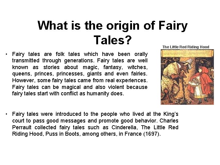 What is the origin of Fairy Tales? The Little Red Riding Hood • Fairy