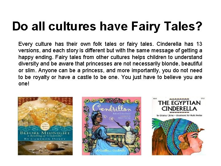 Do all cultures have Fairy Tales? Every culture has their own folk tales or