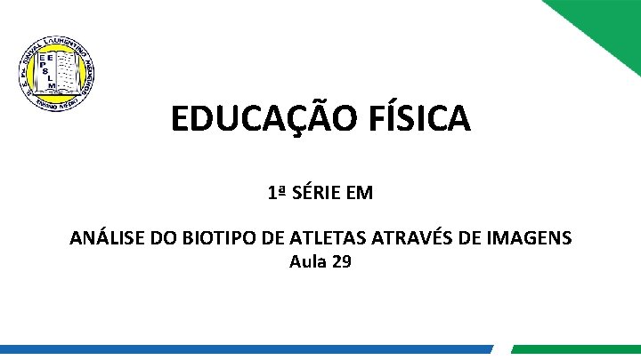 EDUCAÇÃO FÍSICA 1ª SÉRIE EM ANÁLISE DO BIOTIPO DE ATLETAS ATRAVÉS DE IMAGENS Aula