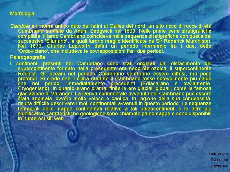 Morfologia Cambria è il nome antico dato dai latini al Galles del nord, un