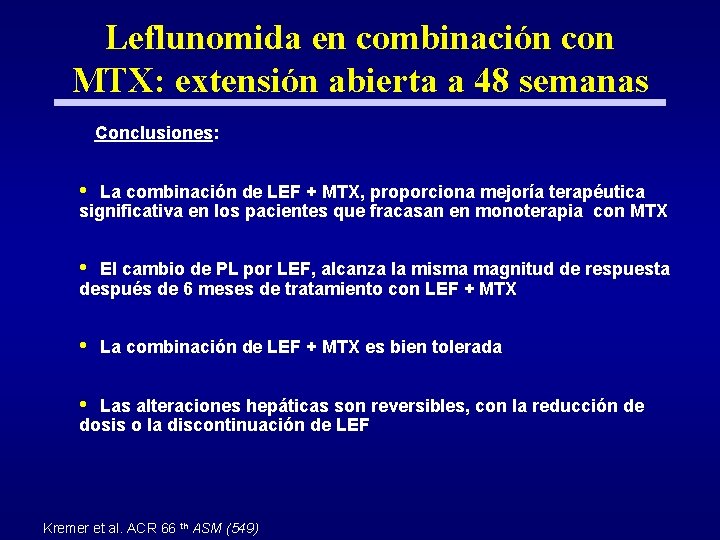 Leflunomida en combinación con MTX: extensión abierta a 48 semanas Conclusiones: • La combinación