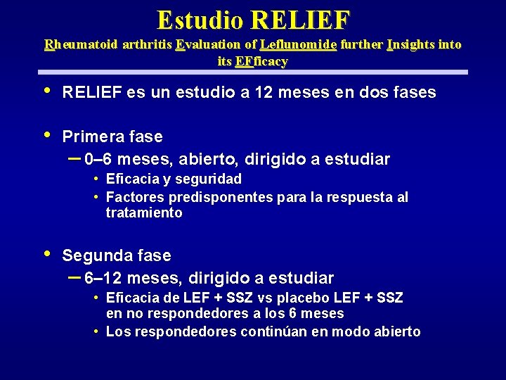 Estudio RELIEF Rheumatoid arthritis Evaluation of Leflunomide further Insights into its EFficacy • RELIEF