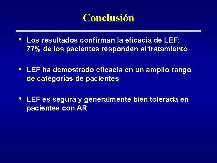 Conclusión • Los resultados confirman la eficacia de LEF: 77% de los pacientes responden