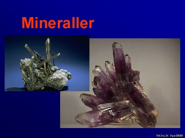 Mineraller Yrd. Doç. Dr. Yaşar EREN 