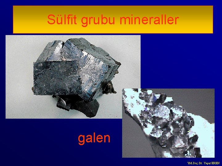 Sülfit grubu mineraller galen Yrd. Doç. Dr. Yaşar EREN 