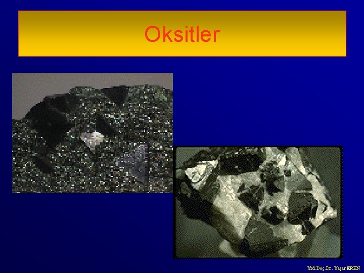 Oksitler Yrd. Doç. Dr. Yaşar EREN 