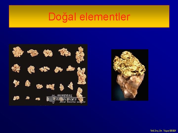 Doğal elementler Yrd. Doç. Dr. Yaşar EREN 