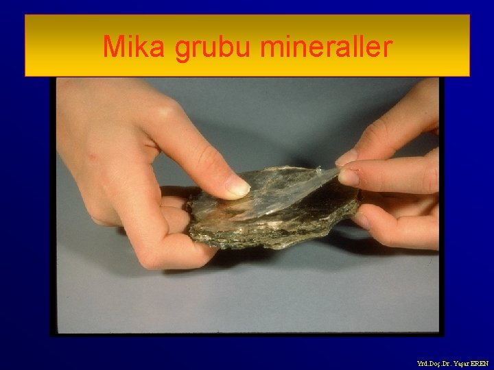 Mika grubu mineraller Yrd. Doç. Dr. Yaşar EREN 