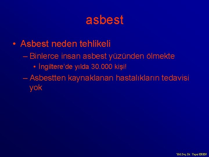 asbest • Asbest neden tehlikeli – Binlerce insan asbest yüzünden ölmekte • İngiltere’de yılda