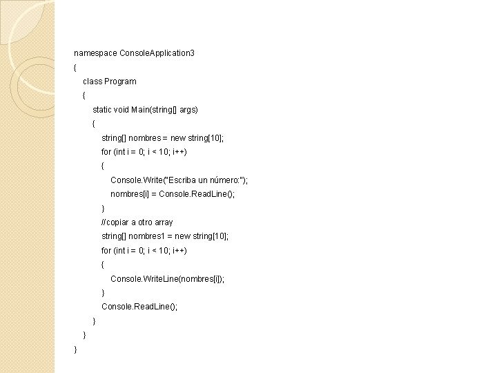 namespace Console. Application 3 { class Program { static void Main(string[] args) { string[]