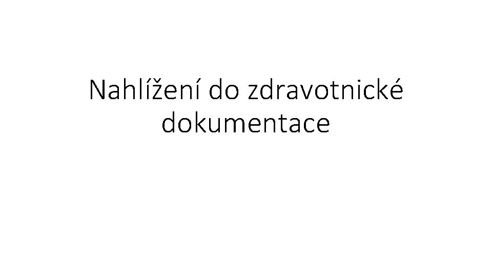 Nahlížení do zdravotnické dokumentace 