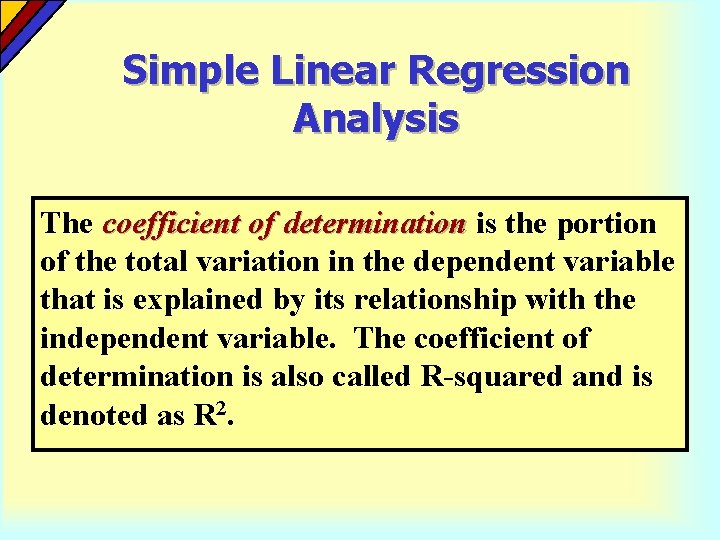 Simple Linear Regression Analysis The coefficient of determination is the portion of the total