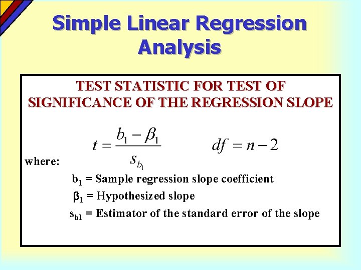 Simple Linear Regression Analysis TEST STATISTIC FOR TEST OF SIGNIFICANCE OF THE REGRESSION SLOPE