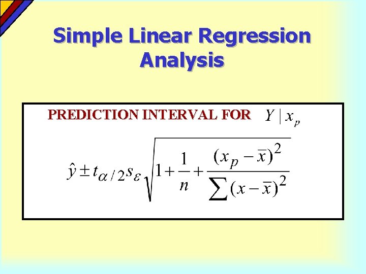 Simple Linear Regression Analysis PREDICTION INTERVAL FOR 