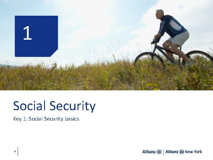 1 Social Security Key 1: Social Security basics 6 1 Social Security Key 1: Social Security basics 6