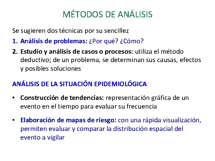 MÉTODOS DE ANÁLISIS Se sugieren dos técnicas por su sencillez 1. Análisis de problemas: