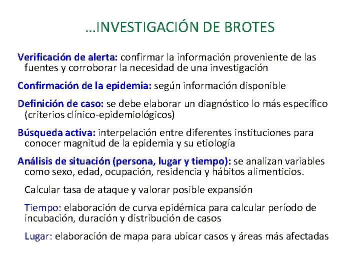 …INVESTIGACIÓN DE BROTES Verificación de alerta: confirmar la información proveniente de las fuentes y