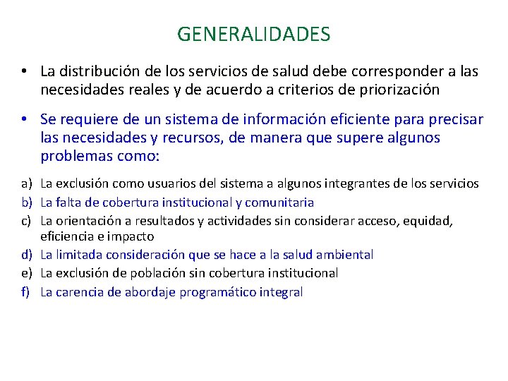 GENERALIDADES • La distribución de los servicios de salud debe corresponder a las necesidades