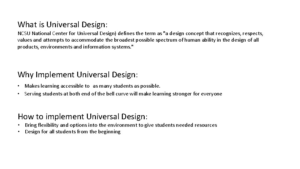 What is Universal Design: NCSU National Center for Universal Design) defines the term as