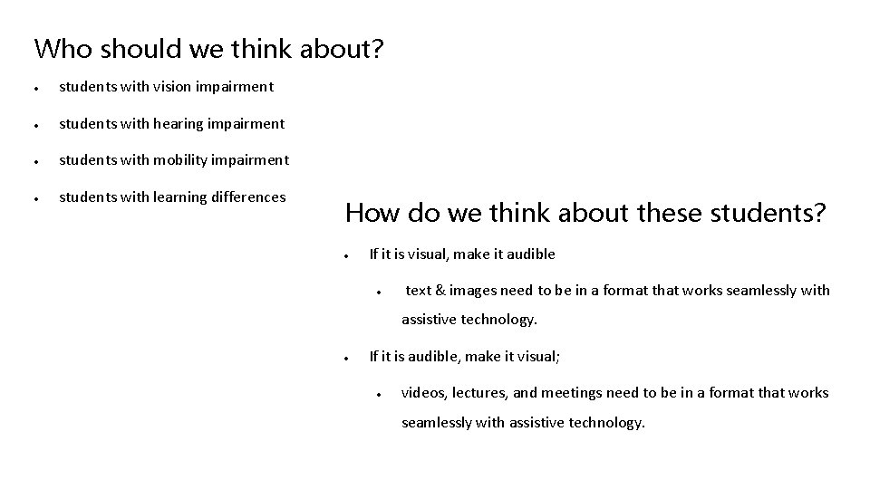 Who should we think about? students with vision impairment students with hearing impairment students