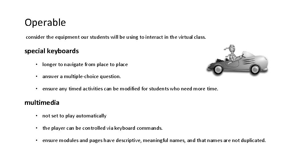 Operable consider the equipment our students will be using to interact in the virtual