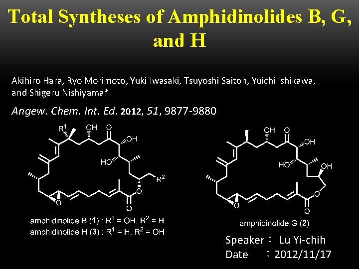 Total Syntheses of Amphidinolides B, G, and H Akihiro Hara, Ryo Morimoto, Yuki Iwasaki,
