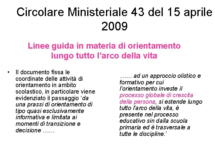 Circolare Ministeriale 43 del 15 aprile 2009 Linee guida in materia di orientamento lungo
