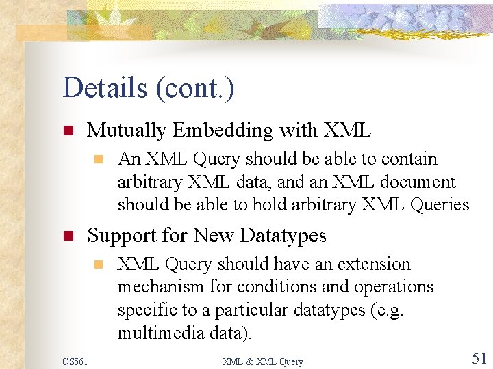 Details (cont. ) n Mutually Embedding with XML n n An XML Query should