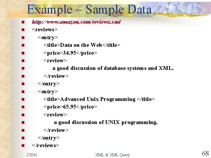 Example – Sample Data n n n n n http: //www. amazon. com/reviews. xml