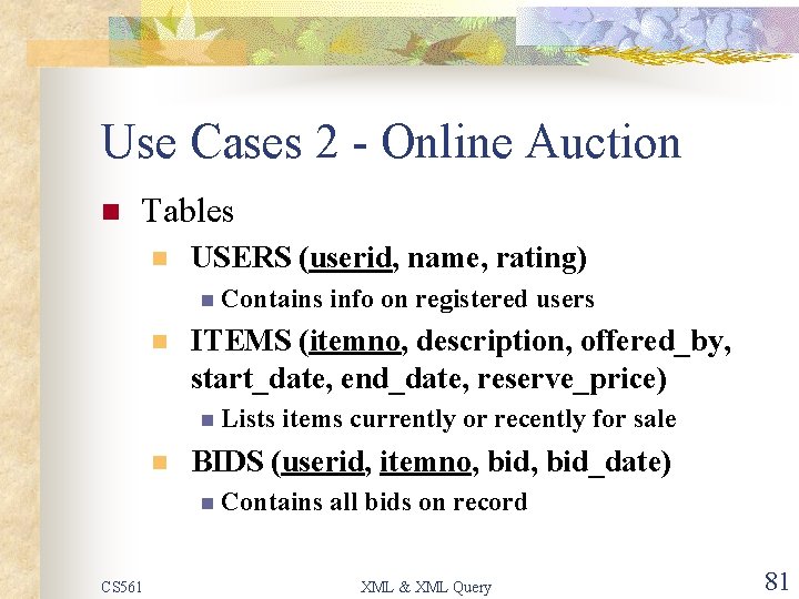 Use Cases 2 - Online Auction n Tables n USERS (userid, name, rating) n