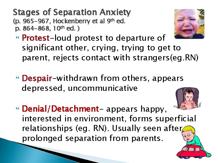 Stages of Separation Anxiety (p. 965 -967, Hockenberry et al 9 th ed. p. Stages of Separation Anxiety (p. 965 -967, Hockenberry et al 9 th ed. p.