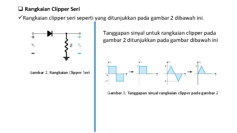 q Rangkaian Clipper Seri üRangkaian clipper seri seperti yang ditunjukkan pada gambar 2 dibawah