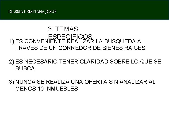 IGLESIA CRISTIANA JOSUE 3: TEMAS ESPECIFICOS 1) ES CONVENIENTE REALIZAR LA BUSQUEDA A TRAVES