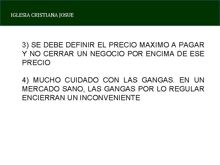 IGLESIA CRISTIANA JOSUE 3) SE DEBE DEFINIR EL PRECIO MAXIMO A PAGAR Y NO