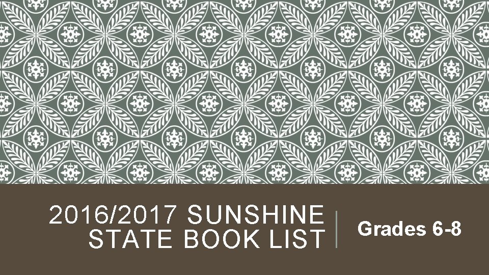 2016/2017 SUNSHINE STATE BOOK LIST Grades 6 -8 