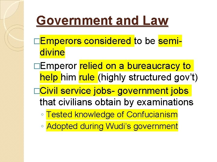 Government and Law �Emperors considered to be semi- divine �Emperor relied on a bureaucracy