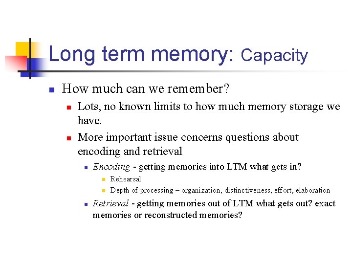 Long term memory: Capacity n How much can we remember? n n Lots, no