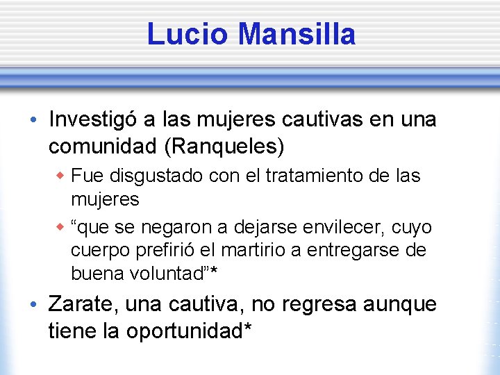 Lucio Mansilla • Investigó a las mujeres cautivas en una comunidad (Ranqueles) w Fue