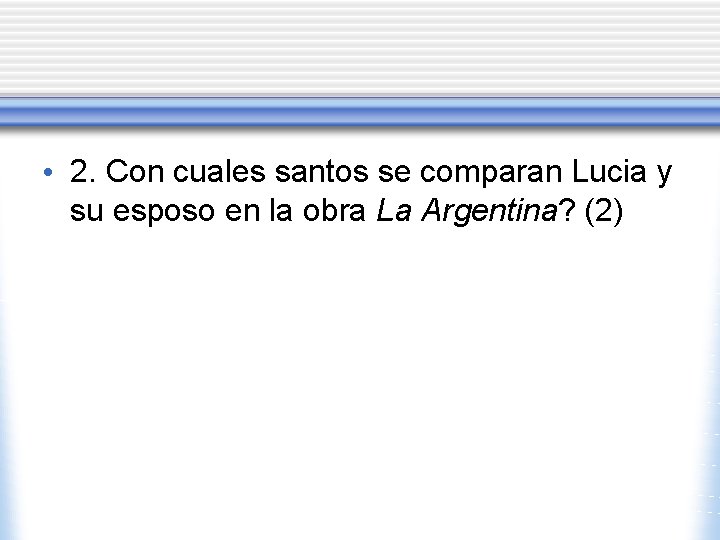  • 2. Con cuales santos se comparan Lucia y su esposo en la