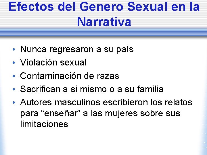 Efectos del Genero Sexual en la Narrativa • • • Nunca regresaron a su Efectos del Genero Sexual en la Narrativa • • • Nunca regresaron a su