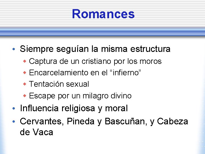 Romances • Siempre seguían la misma estructura w Captura de un cristiano por los