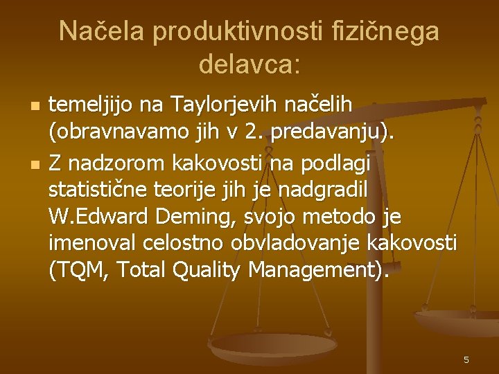 Načela produktivnosti fizičnega delavca: n n temeljijo na Taylorjevih načelih (obravnavamo jih v 2.