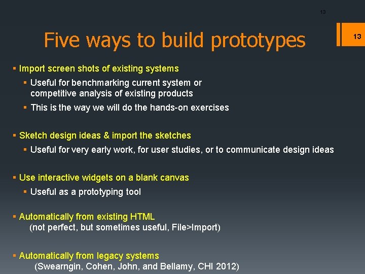13 Five ways to build prototypes § Import screen shots of existing systems §