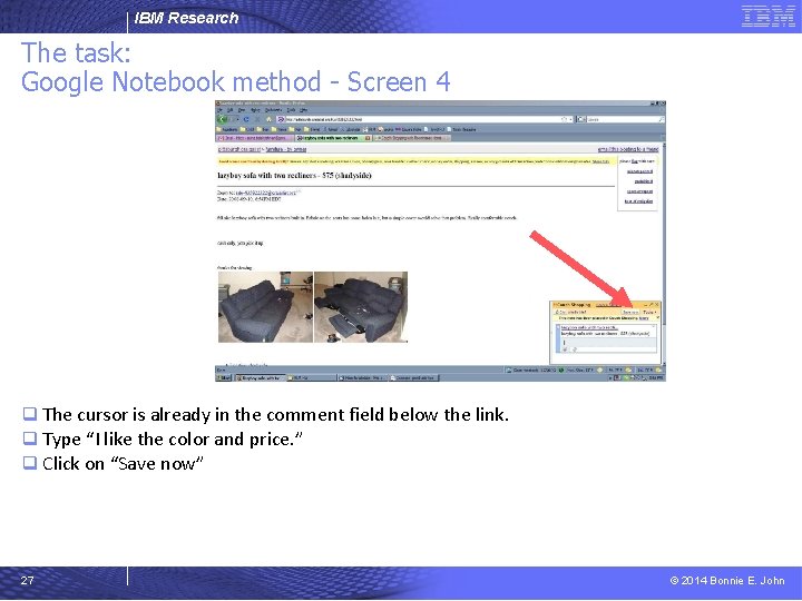 IBM Research The task: Google Notebook method - Screen 4 q The cursor is
