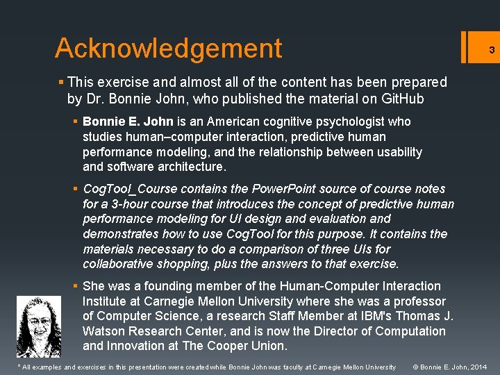 Acknowledgement § This exercise and almost all of the content has been prepared by
